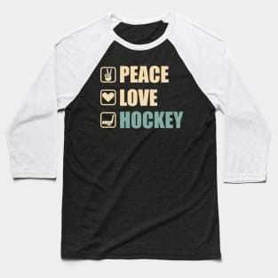 Peace Love Hockey - Funny Hockey Lovers Gift Baseball T-Shirt